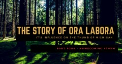 Ora Labora - A Lost Colony in Michigan's North - Part Four