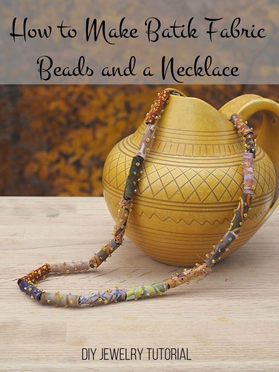 How to Make Batik Fabric Beads and a Necklace: DIY Jewelry ...