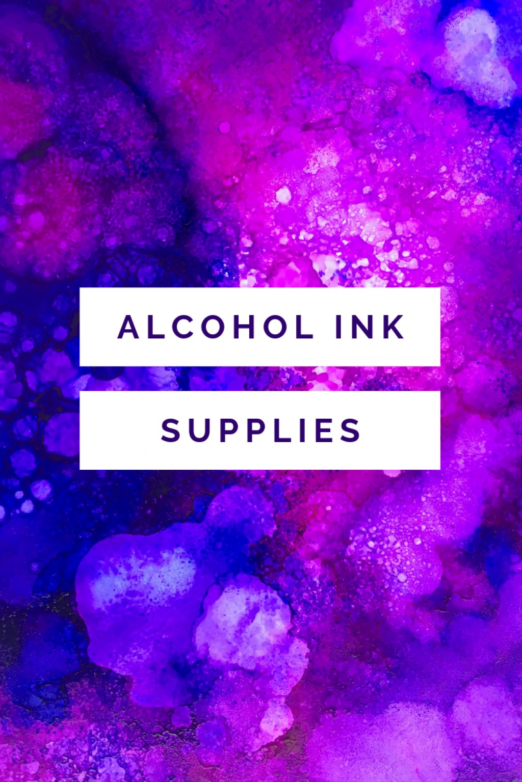 Alcohol Ink Supplies What You Need to Get Started