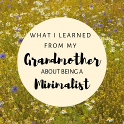 What I Learned From My Grandmother About Being Minimalist