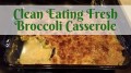 Clean Eating Fresh Broccoli Casserole
