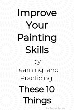 Robie Benve On Hubpages - 10 things to learn and practice to improve your painting skills 7