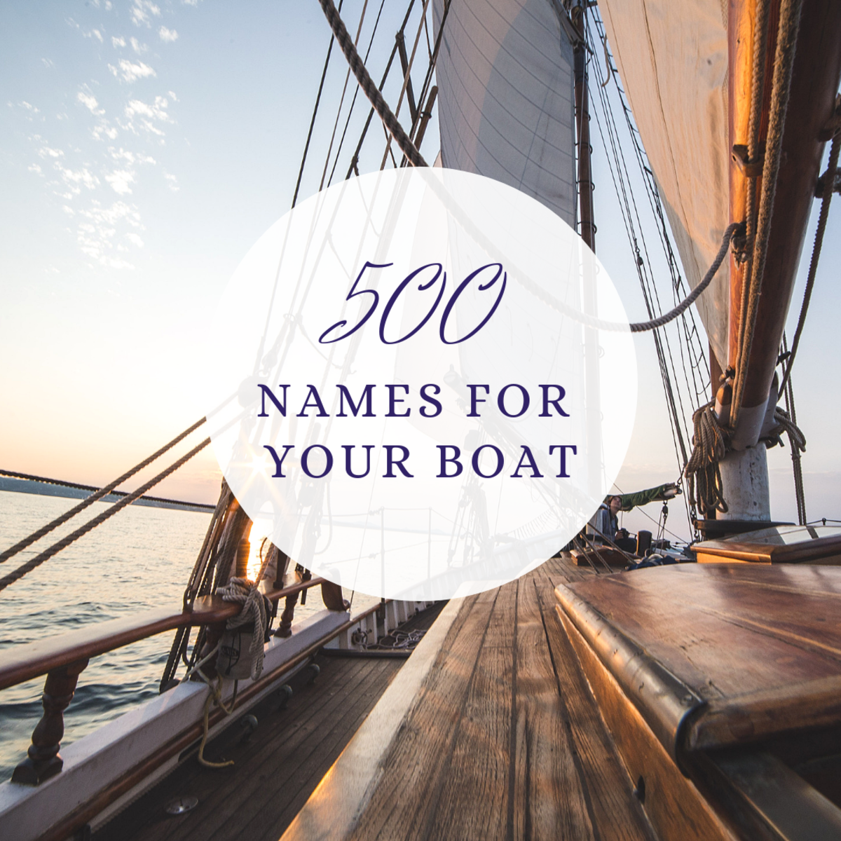 500 Creative Boat Names for Your Sailboat, Luxury Yacht, or Powerboat