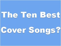 The 10 Best Cover Songs