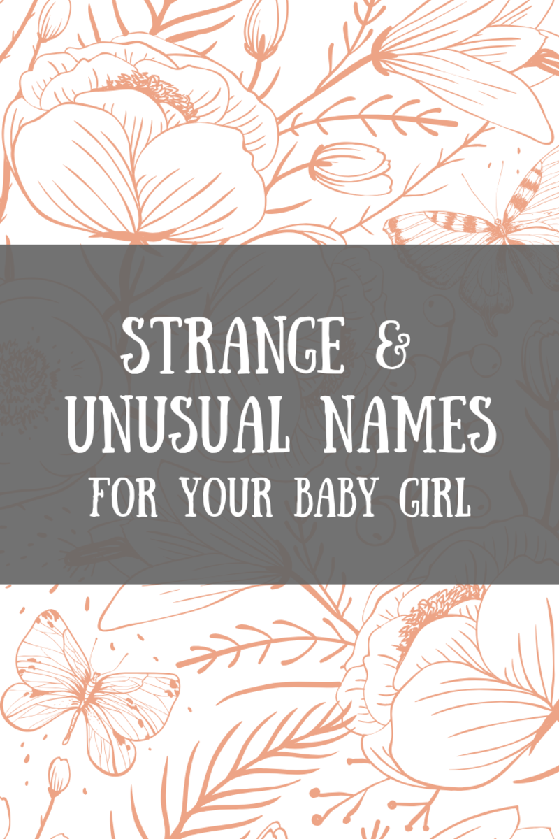 Strange And Unusual Names For Your Baby Girl Wehavekids