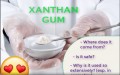 Xanthan Gum – What Is It? And Is It Safe for Consumption?