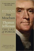 Jon Meacham’s Thomas Jefferson: The Art of Power: A Book Review