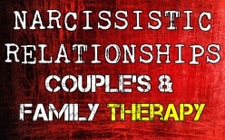Narcissistic Relationships: Family & Couples Therapy