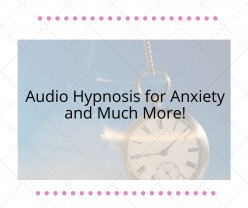 Audio Hypnosis for Anxiety and Much More!