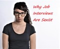 Why Job Interviews Are Sexist