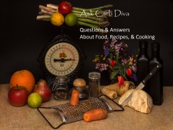 Ask Carb Diva: Questions & Answers About Food, Recipes, & Cooking, #104