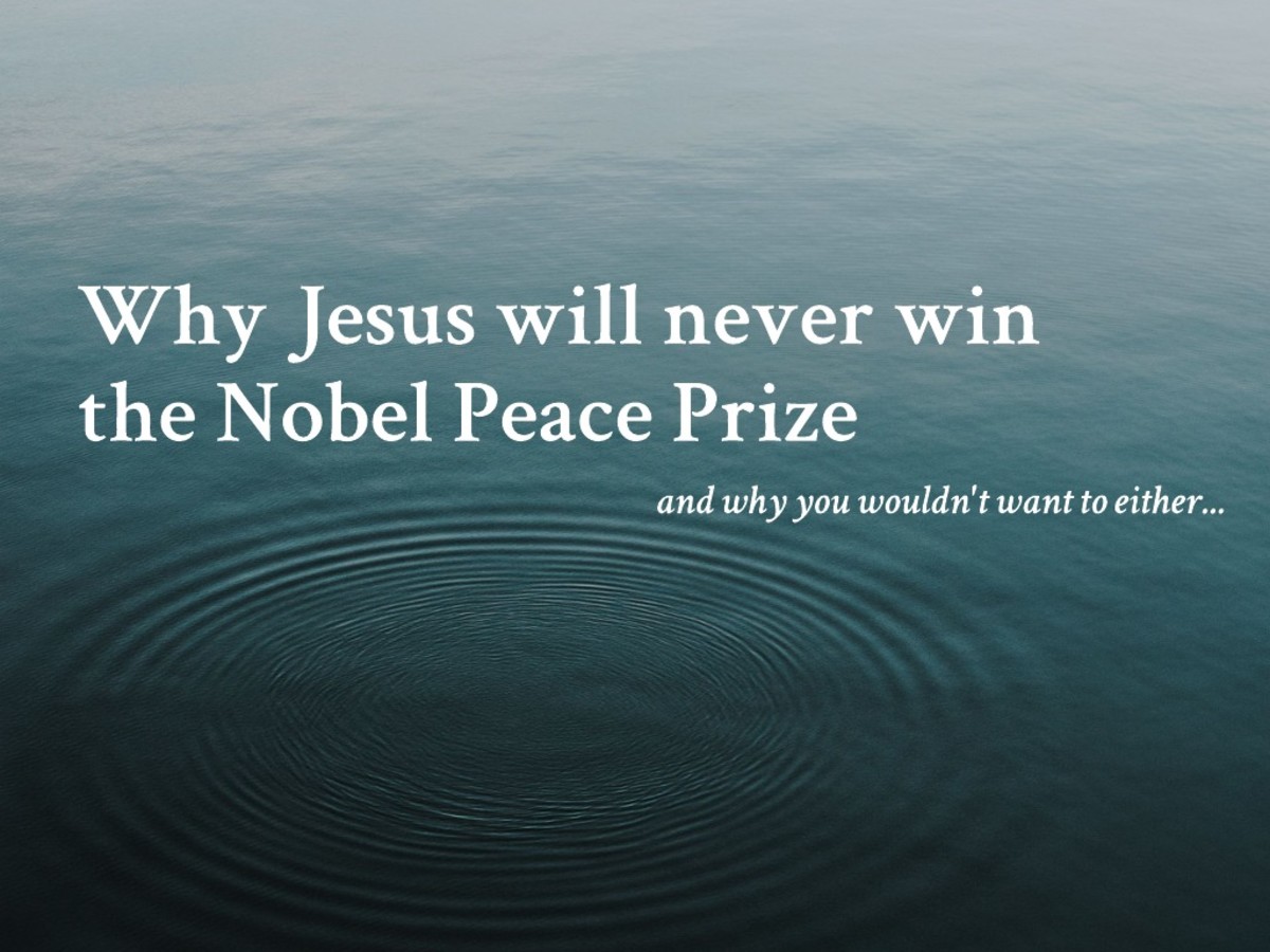 Why Jesus Will Never Win the Nobel Peace Prize