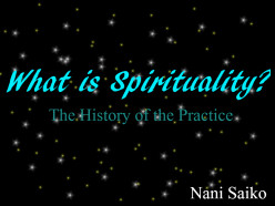 What Is Spirituality? - a Brief History of the Practice