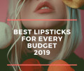 Best Lipsticks For Any Budget 2019