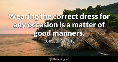Correct dress equal good manners
