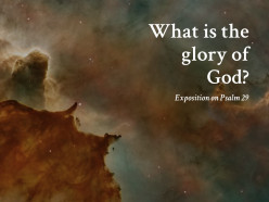 God's glory in Psalm 29 (Part 2)