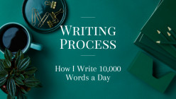 How I Write 10,000 Words a Day