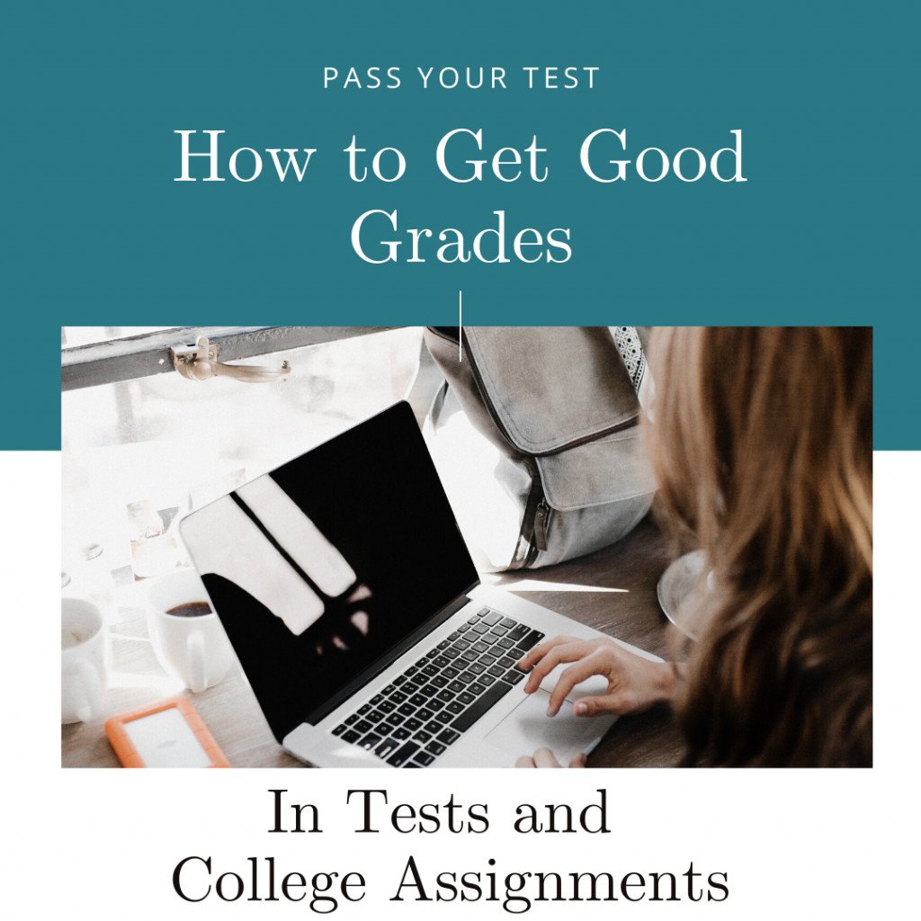 Tips on How to Get Good Grades in Tests and College