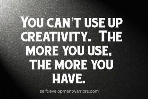Creativity is limitless for those who look for it and use it regularly.