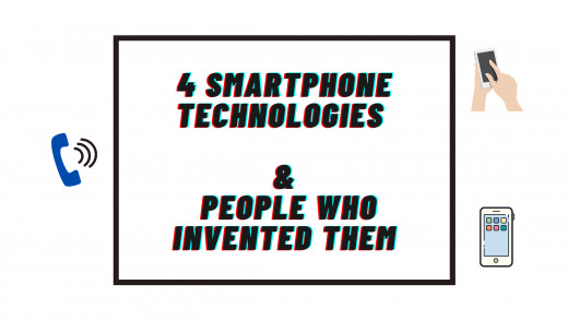 Smartphone Technologies and the People Behind them