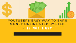 Youtubers EASY way to EARN MONEY Online Step By Step - is NOT EASY