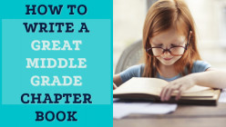 How to Write a Great Middle Grade Chapter Book