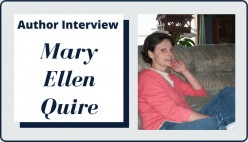 Author Interview with Mary Ellen Quire