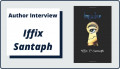 Author Interview with Iffix Santaph