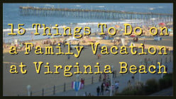 15 Things To Do on a Family Vacation at Virginia Beach