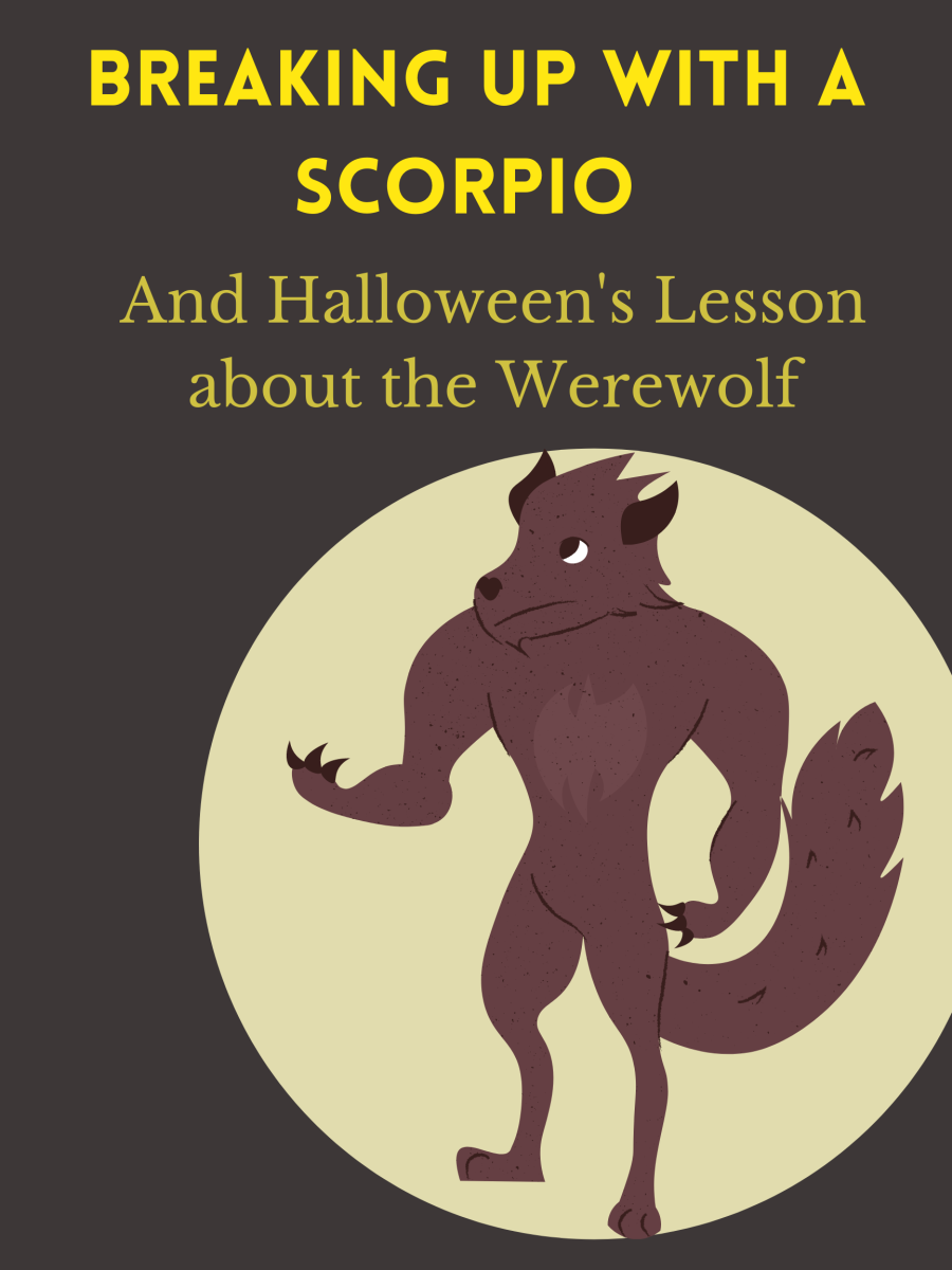 Breaking Up with a Scorpio and Halloween's Lesson about the Werewolf
