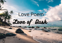 Love Poem: Love of Dusk