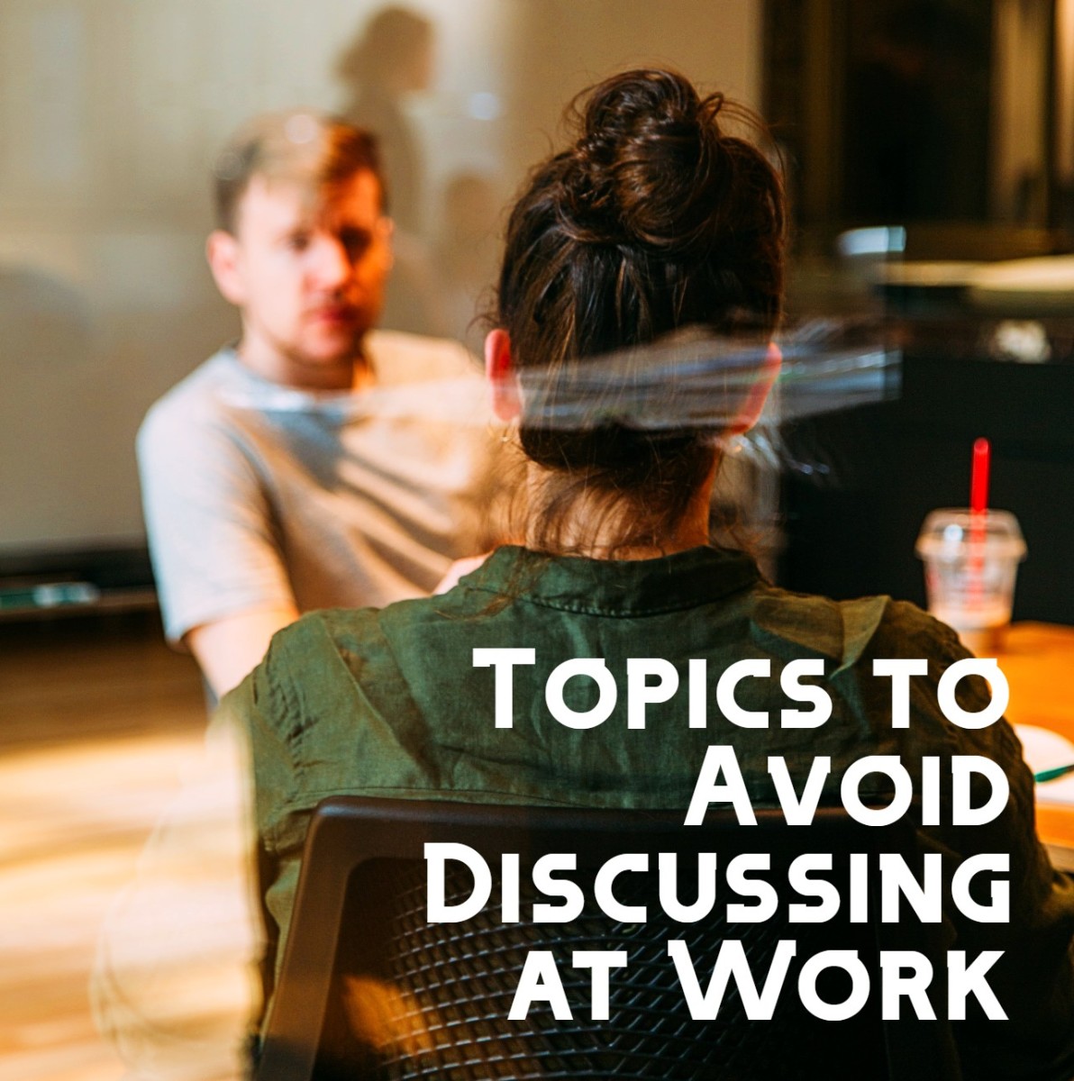 Topics to Avoid Discussing at Work