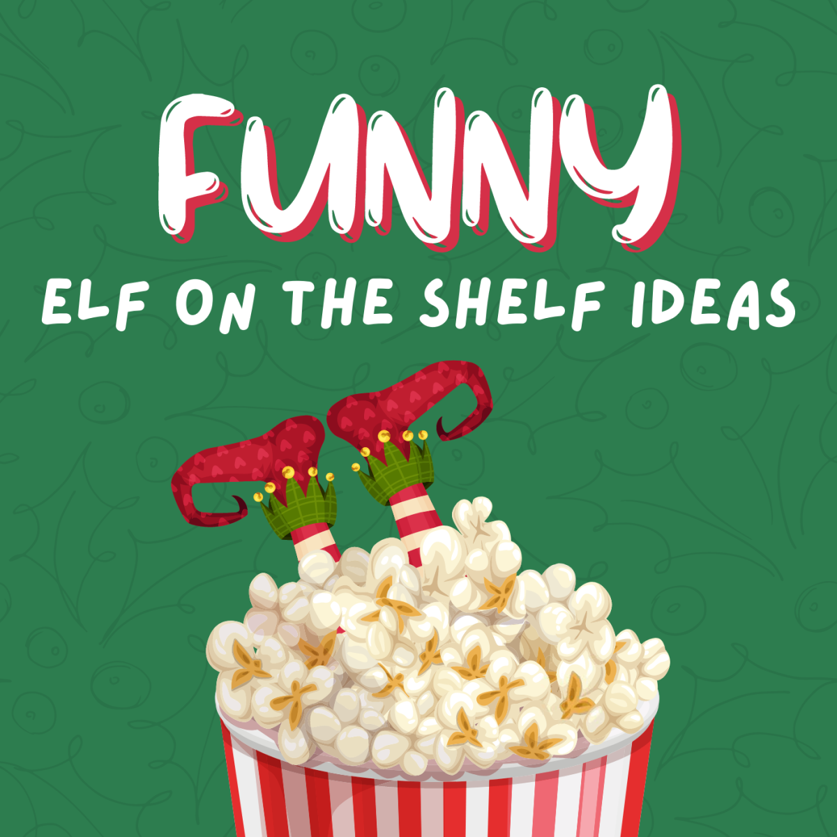50+ Hilarious Elf on the Shelf Ideas for Kids That Are So Fun