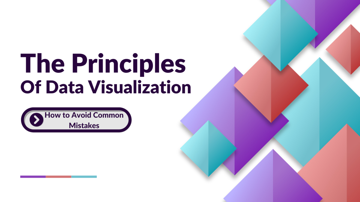 Data Visualization Dos and Don'ts: How to Avoid Common Mistakes