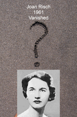 Joan Risch - Abducted  60 Years Ago - Still Missing - or is she?