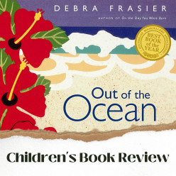 Out of the Ocean by Debra Frasier: Children's Book Summary and Review