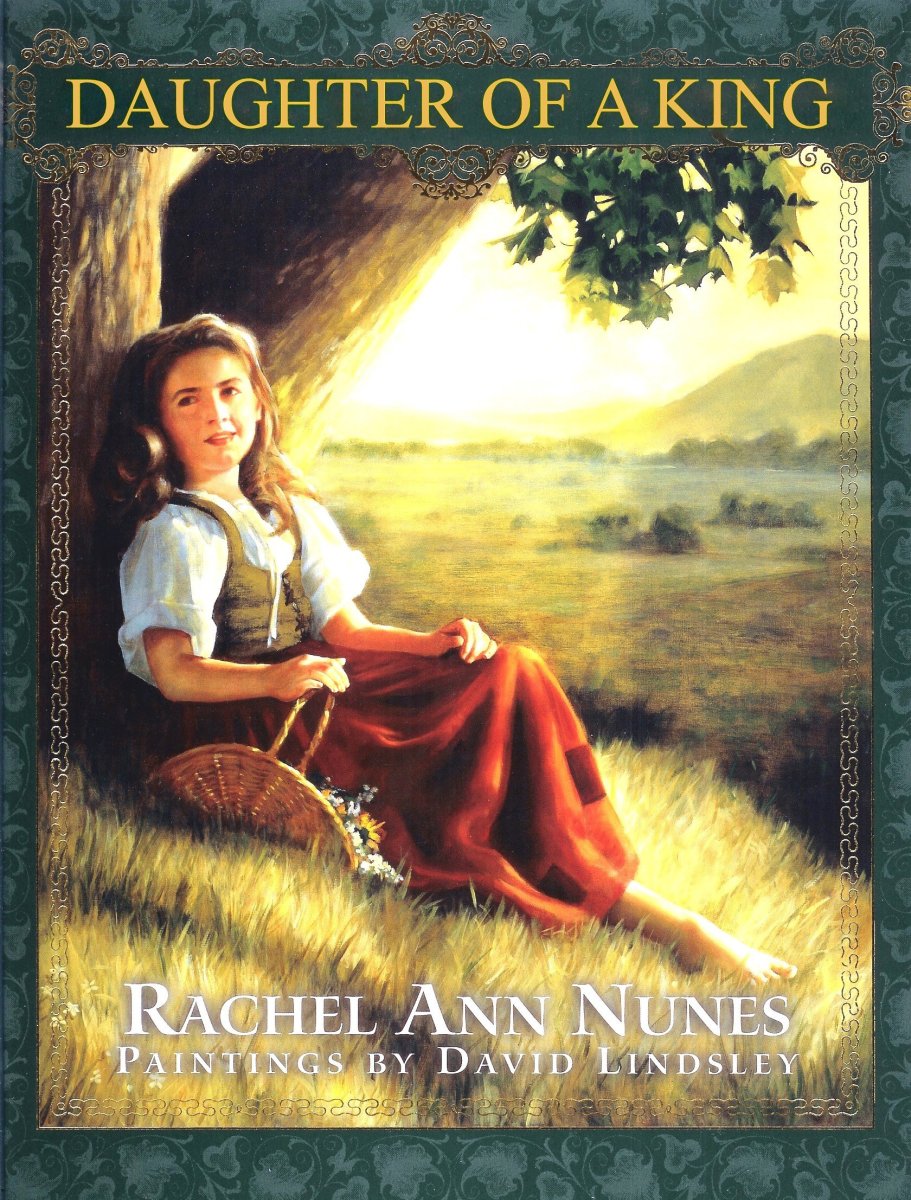 Daughter of a King by Rachel Ann Nunes is an allegorical story about a girl's divine worth.