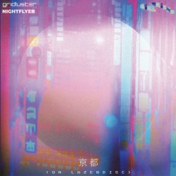 Synth Single Review: “京都 (On Ｌａｚｅｒｄｉｓｃ)’’ by Gridluster & Nightflyer