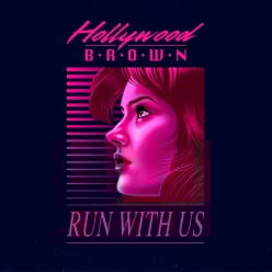 Synth Single Review: “Run With Us ( Lisa Lougheed cover)’’ by Hollywood Brown