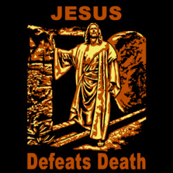 " ... I am he that liveth, and was dead; and, behold, I am alive for evermore, Amen; and have the keys of hell and of death. ..." - Revelation 1:18 ( K.J.V. )