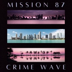 Synth Single Review: “Crime Wave’’ by Mission 87