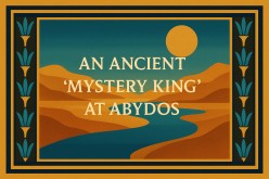 An Ancient “Mystery King” at Abydos: What Therapists and Social Workers Can Learn