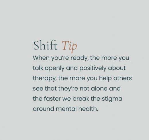 See this article for tips on starting therapy. 