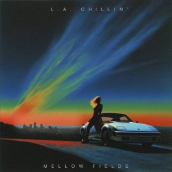 Synth Single Review: “L.A. Chillin'’’ by Mellow Fields