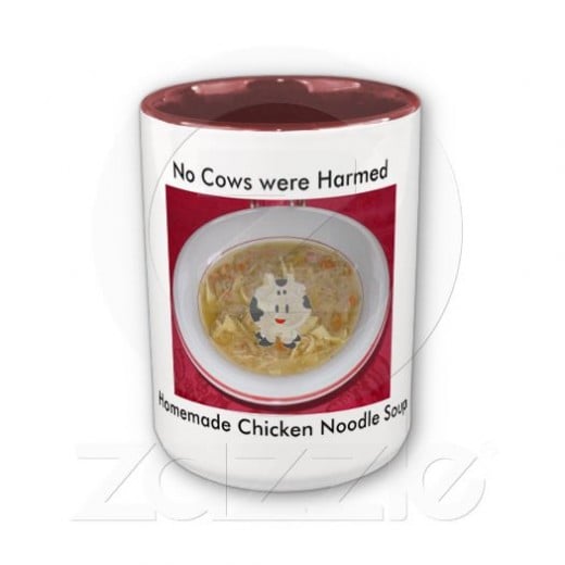 No cows were harmed in making chicken noodle soup. See this another great gift mugs at http://www.zazzle.com/sandyspier*
