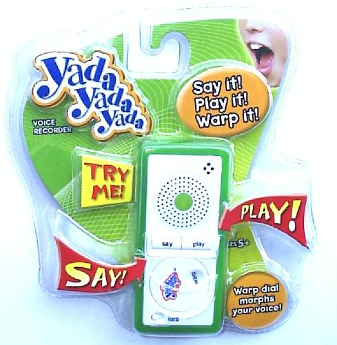 Buy a yadda yadda yadda toy and annoy yourself with the sounds being replayed back again and again.