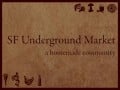 Guide to the San Francisco (SF) Underground Market