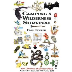 Camping & Wilderness Survival: The Ultimate Outdoors Book [Paperback] By Paul Tawrell