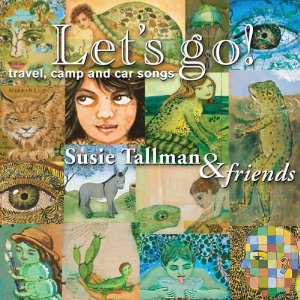Let's Go! Travel, Camp and Car Songs By Susie Tallman
