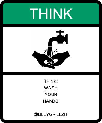 Think! Wash your hands